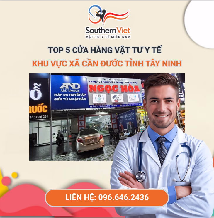 TOP 5 Thiết Bị Y Tế Xã Cần Đước Tỉnh Tây Ninh
